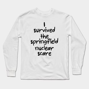 I survived the springfield nuclear scare (black) Long Sleeve T-Shirt